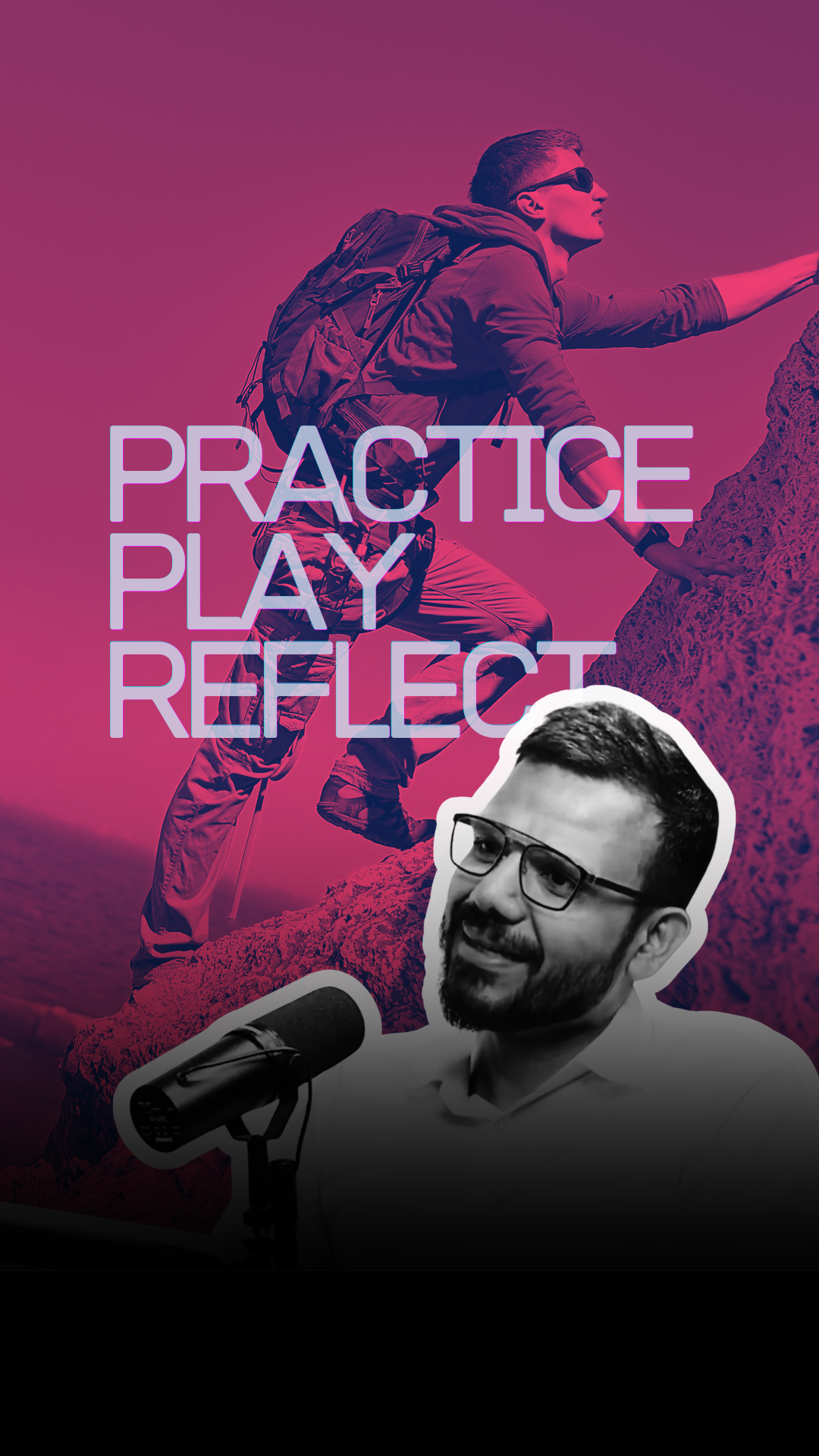 Practice, Play, Reflect